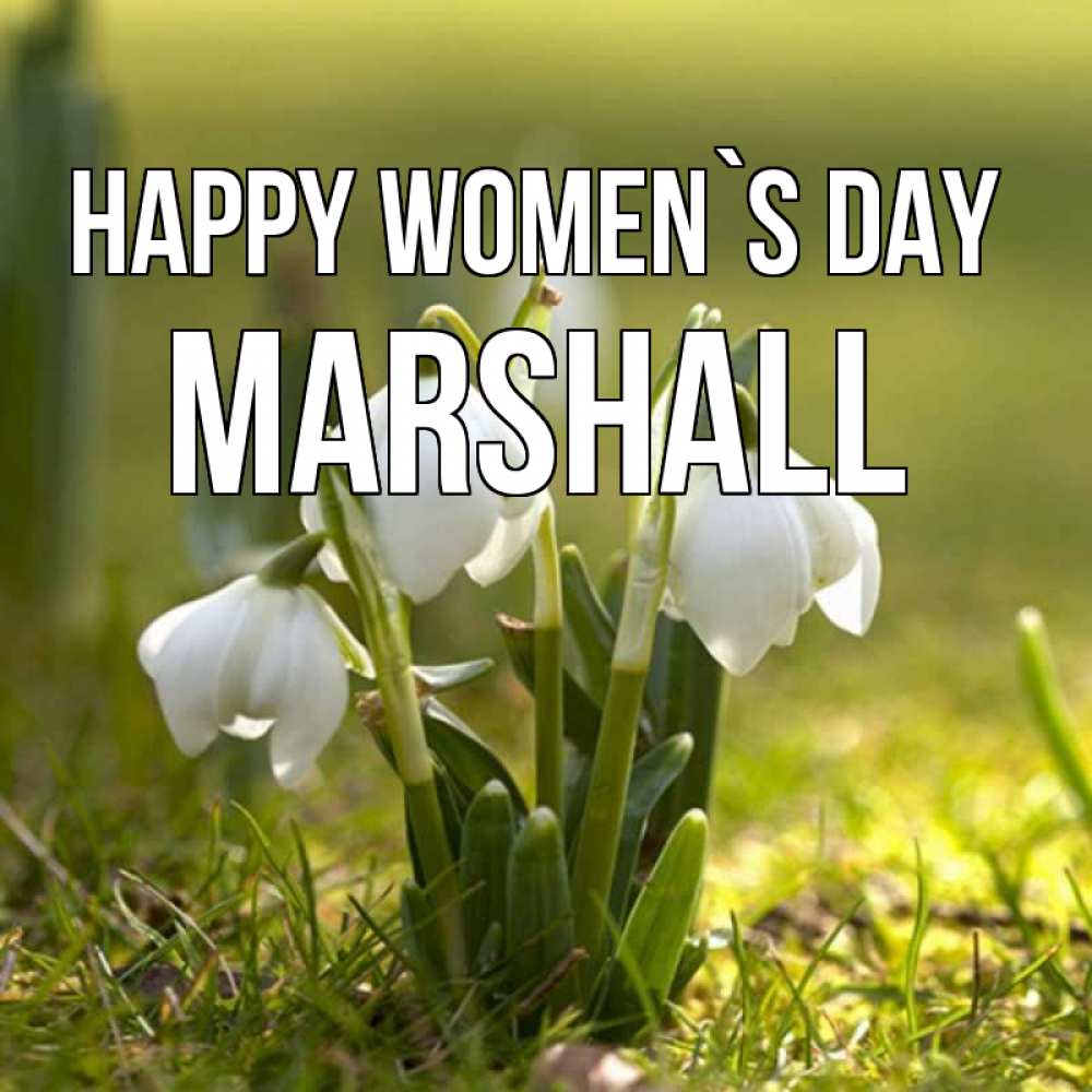 Greetings card с именем, Marshall happy women`s day ранние цветы 2 Greetings with text for free download 